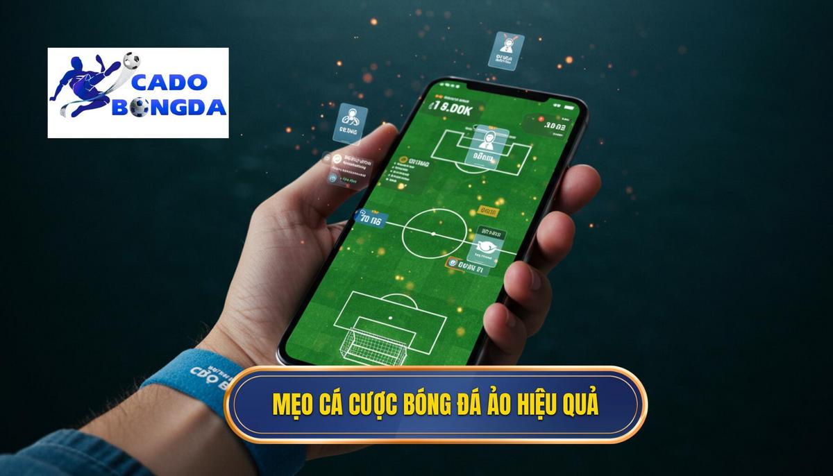 Mẹo cá cược bóng đá ảo hiệu quả