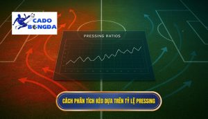 Cách phân tích kèo dựa trên tỷ lệ pressing