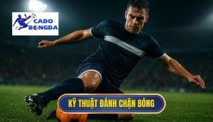 Kỹ thuật đánh chặn bóng