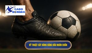 Kỹ thuật sút bóng bằng đầu ngón chân