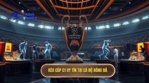 kèo cá cược Cúp C1 châu Âu