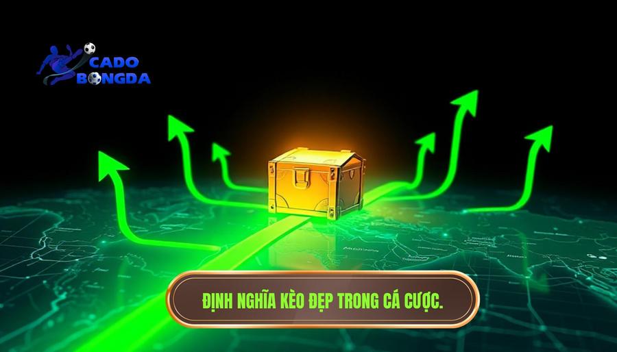 Thế nào là một "kèo đẹp" trong mắt người chơi?