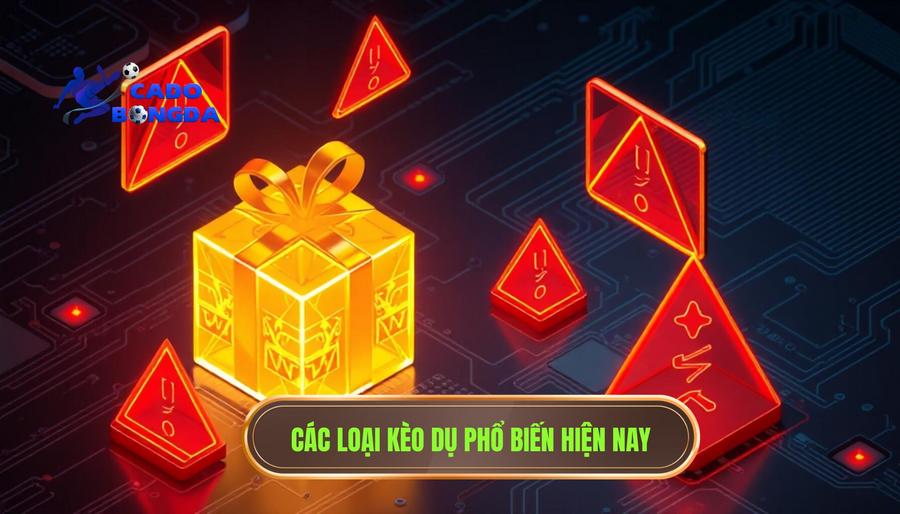 Nhận diện các loại "kèo dụ" phổ biến hiện nay