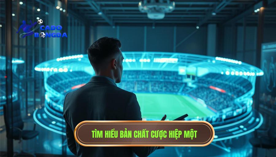 Cược Hiệp Một: Cẩm Nang Toàn Diện Và Chiến Thuật Đỉnh Cao Cho Người Chơi 1 Tìm hiểu bản chất cược hiệp một